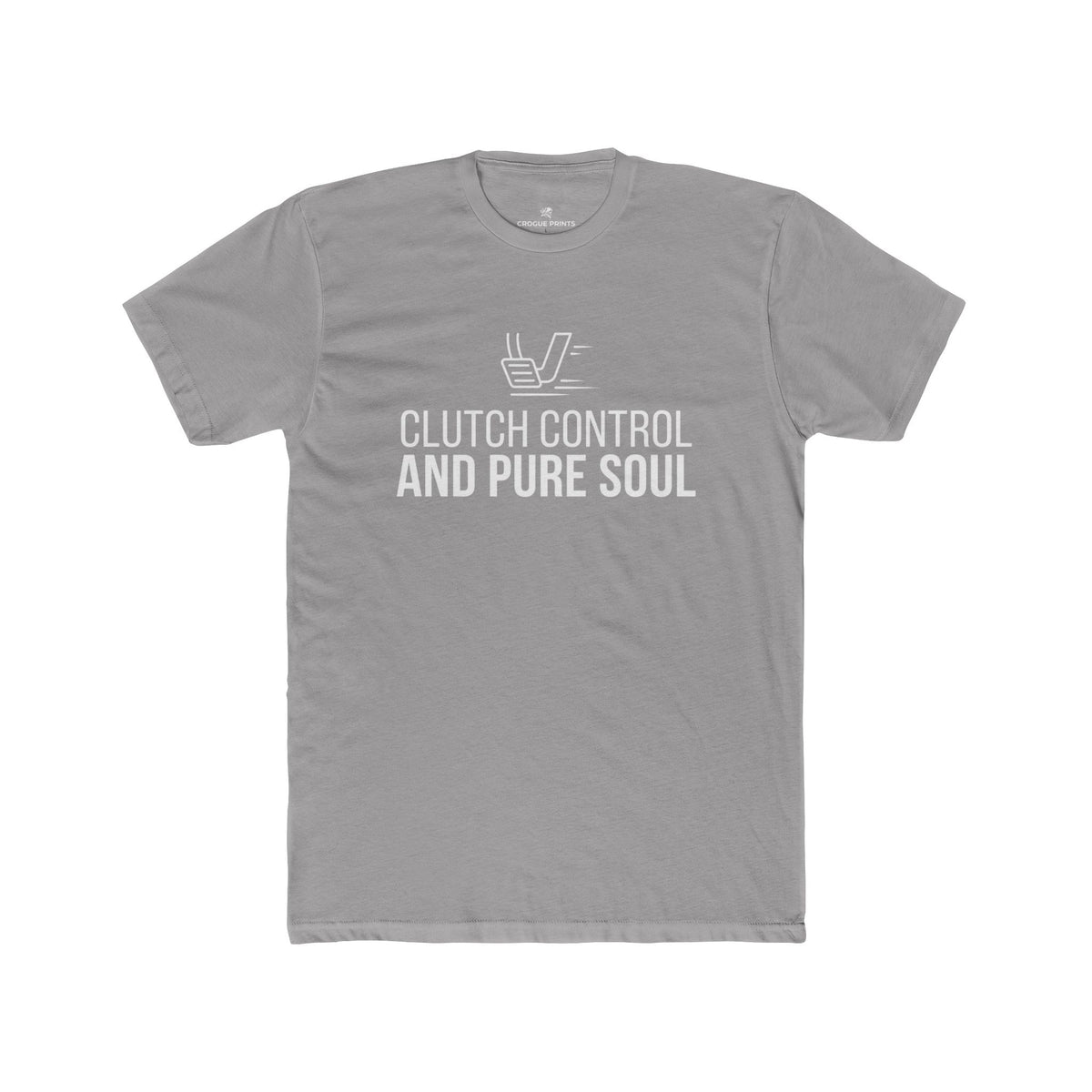Clutch Control and Pure Soul" T-Shirt