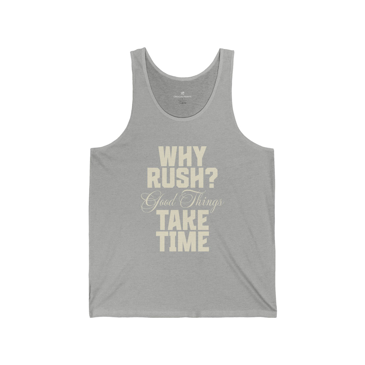 Why Rush? Good Things Take Time Tank Top — Motivational Relaxed Fit Tank