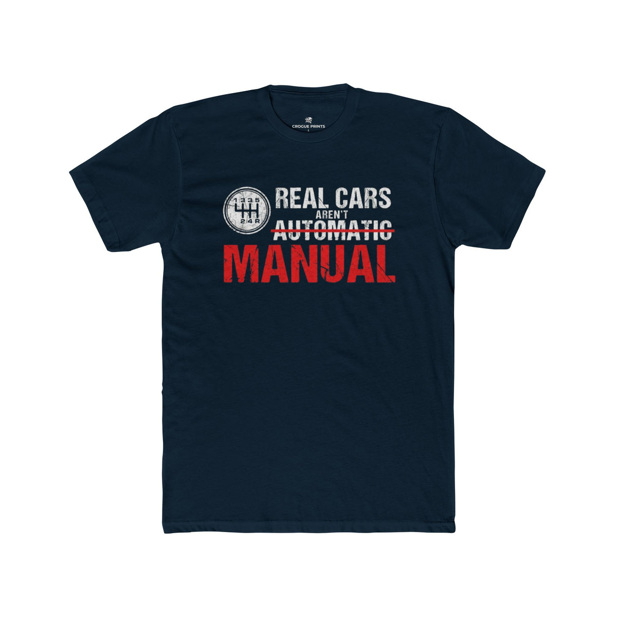 Real Cars Aren't Automatic MANUAL" T-Shirt
