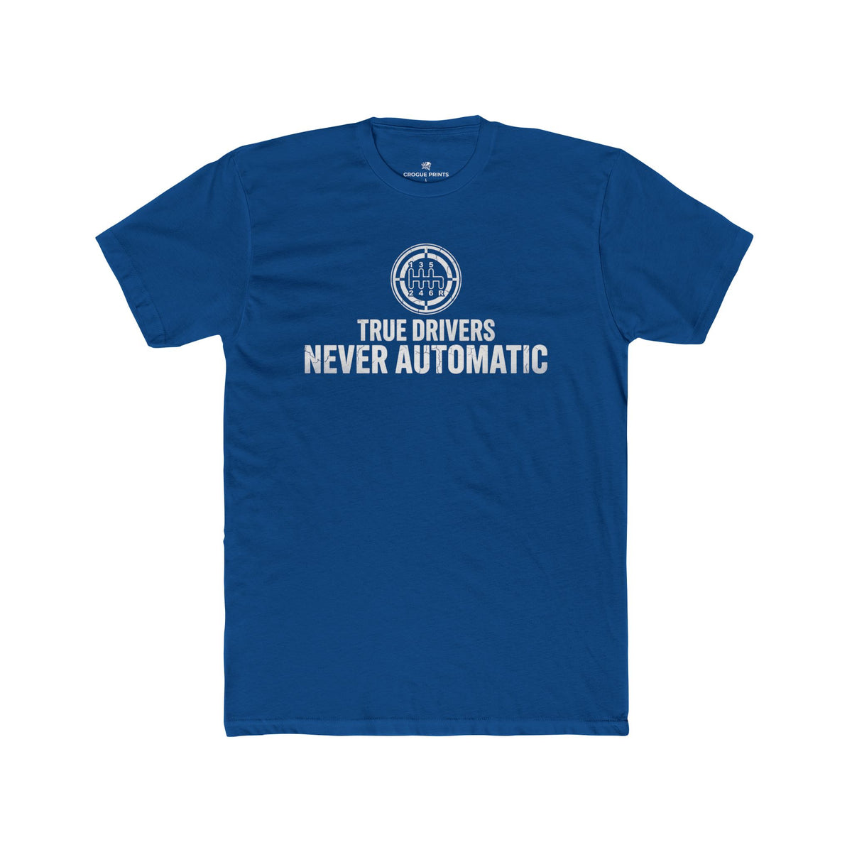 True Drivers Never Automatic" 6-Speed T-Shirt