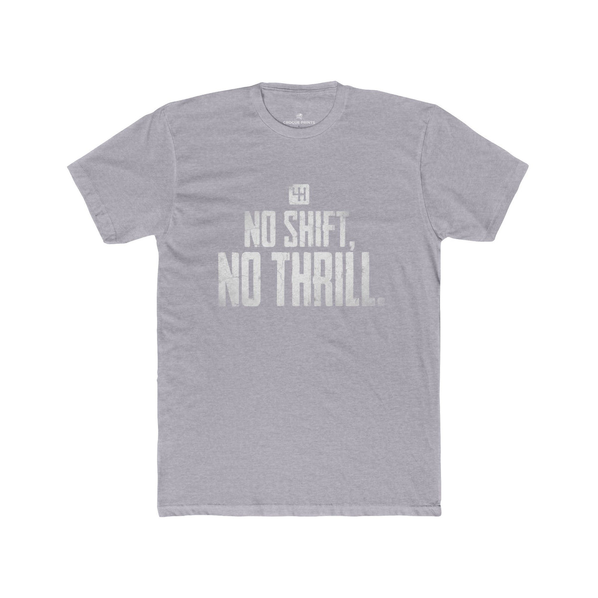 No Shift, No Thrill" Manual Transmission T-Shirt