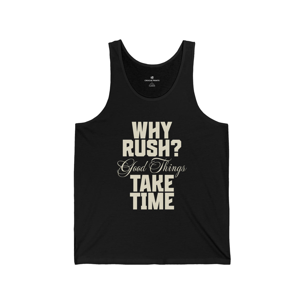Why Rush? Good Things Take Time Tank Top — Motivational Relaxed Fit Tank