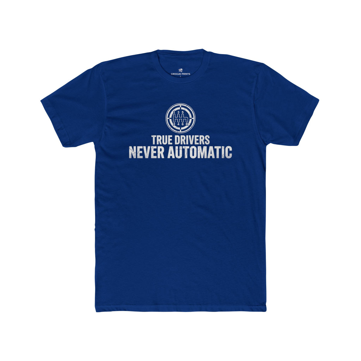 True Drivers Never Automatic" 6-Speed T-Shirt