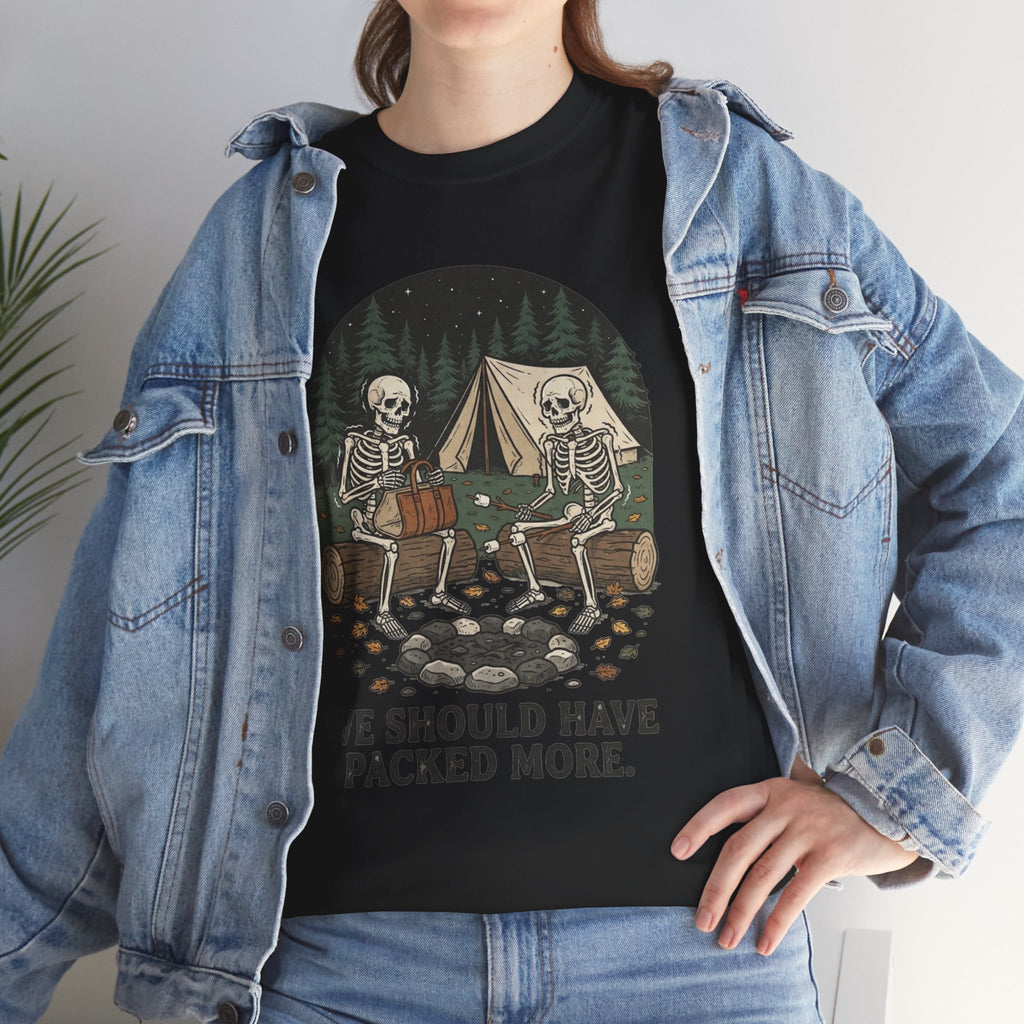Camping Skeleton T-Shirt — “We Should Have Packed More.” Funny Outdoor Campfire Tee