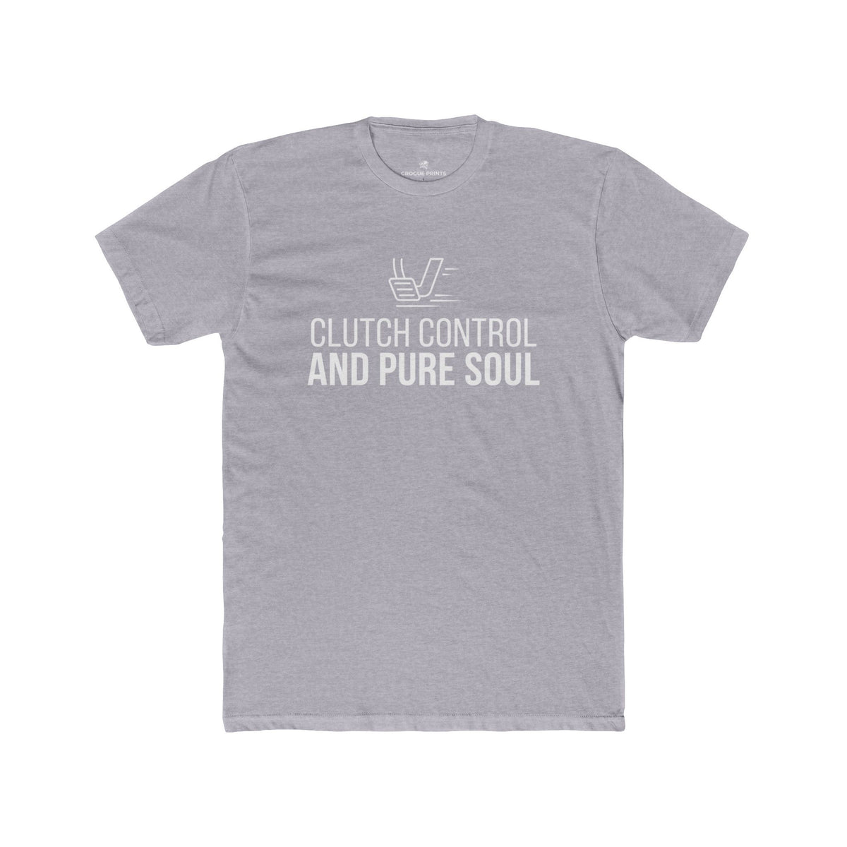 Clutch Control and Pure Soul" T-Shirt