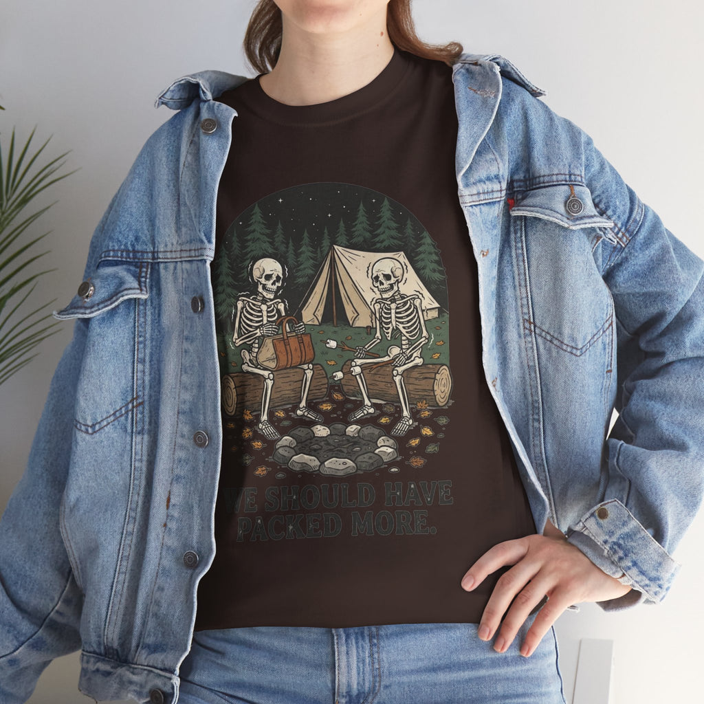 Camping Skeleton T-Shirt — “We Should Have Packed More.” Funny Outdoor Campfire Tee