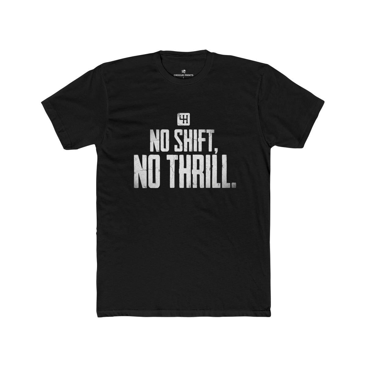 No Shift, No Thrill" Manual Transmission T-Shirt