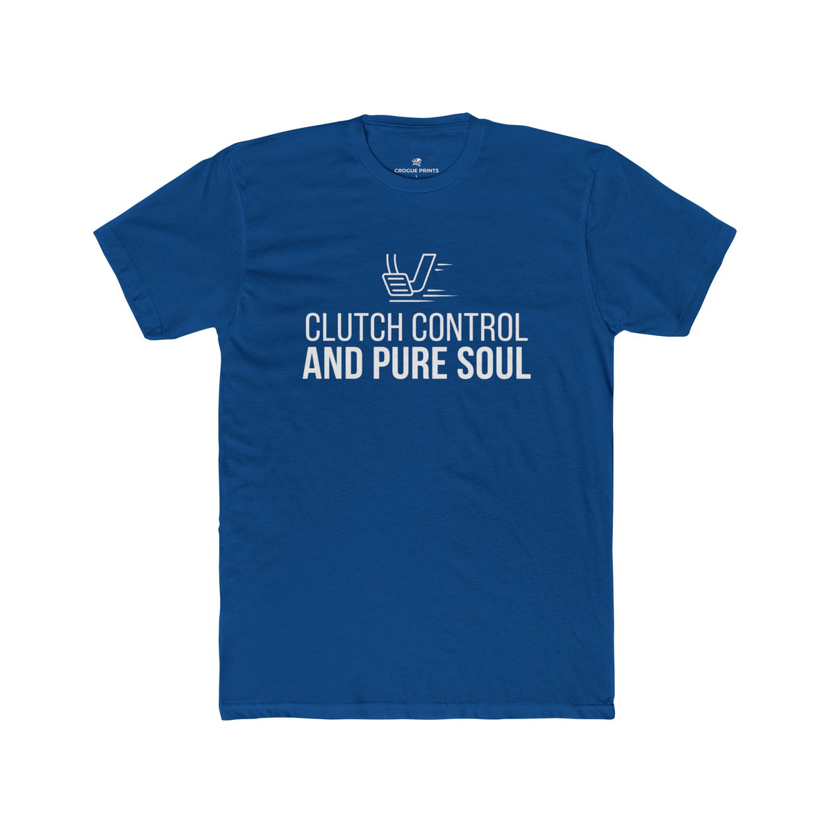 Clutch Control and Pure Soul" T-Shirt