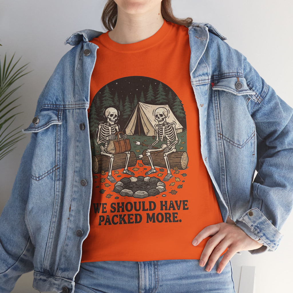 Camping Skeleton T-Shirt — “We Should Have Packed More.” Funny Outdoor Campfire Tee