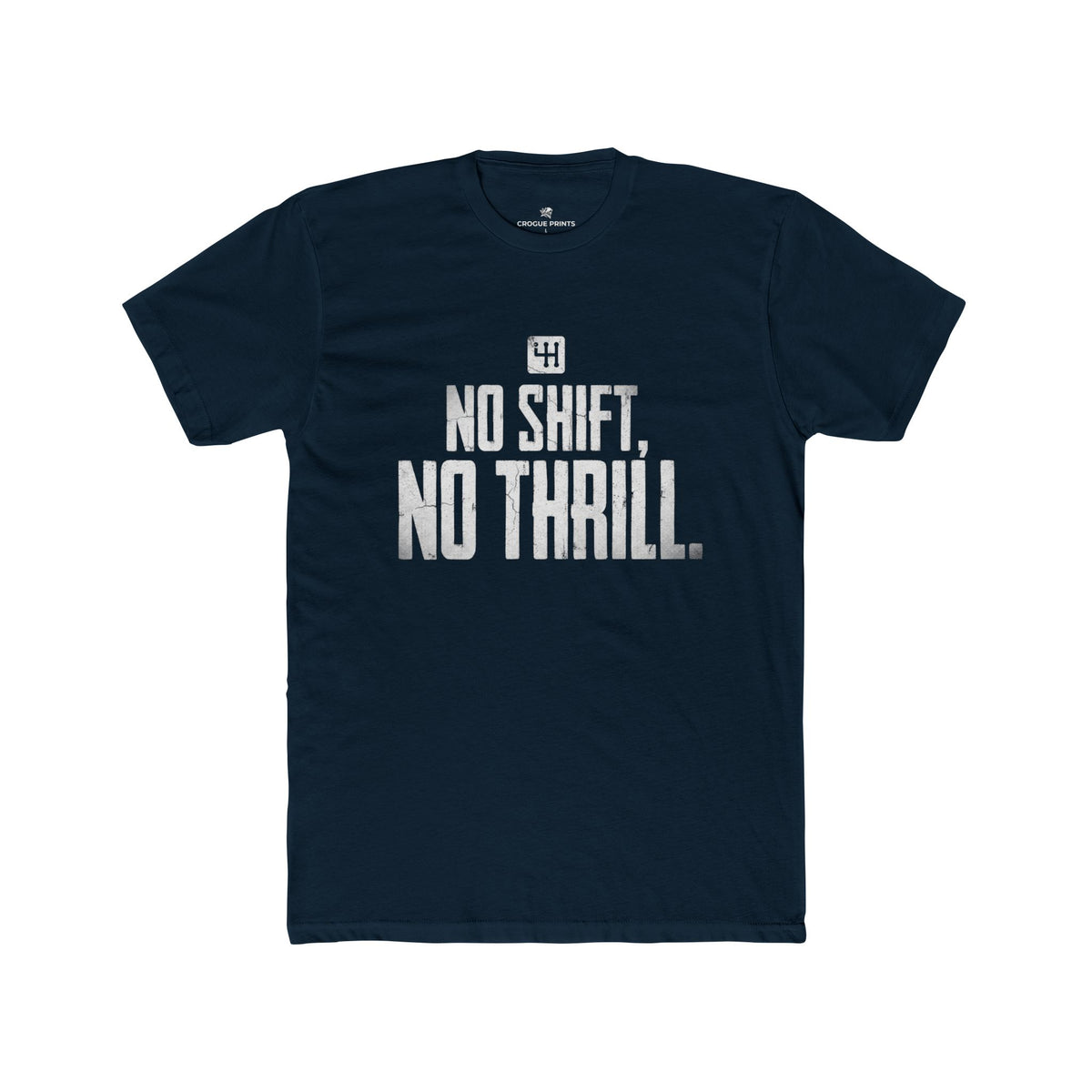 No Shift, No Thrill" Manual Transmission T-Shirt