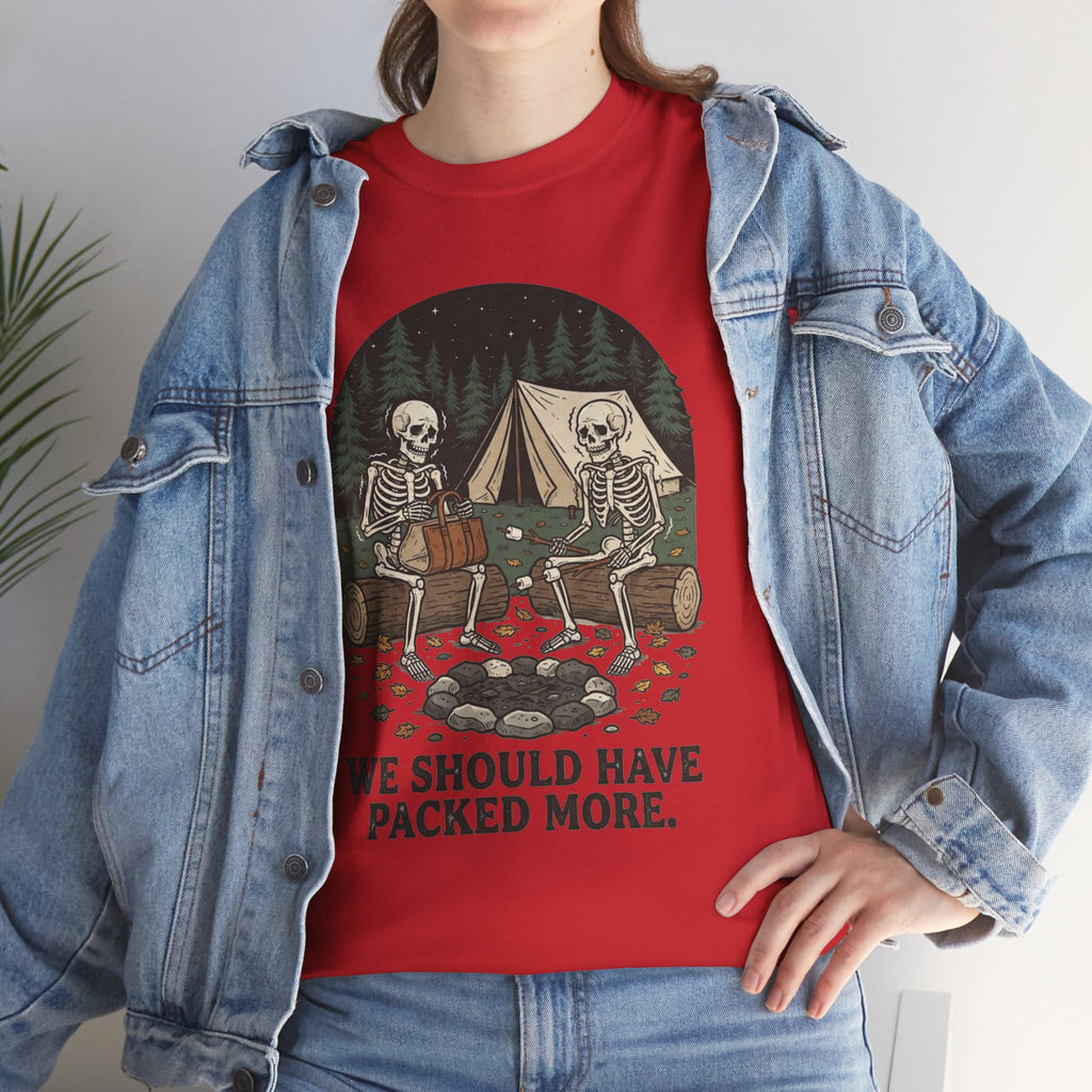 Camping Skeleton T-Shirt — “We Should Have Packed More.” Funny Outdoor Campfire Tee