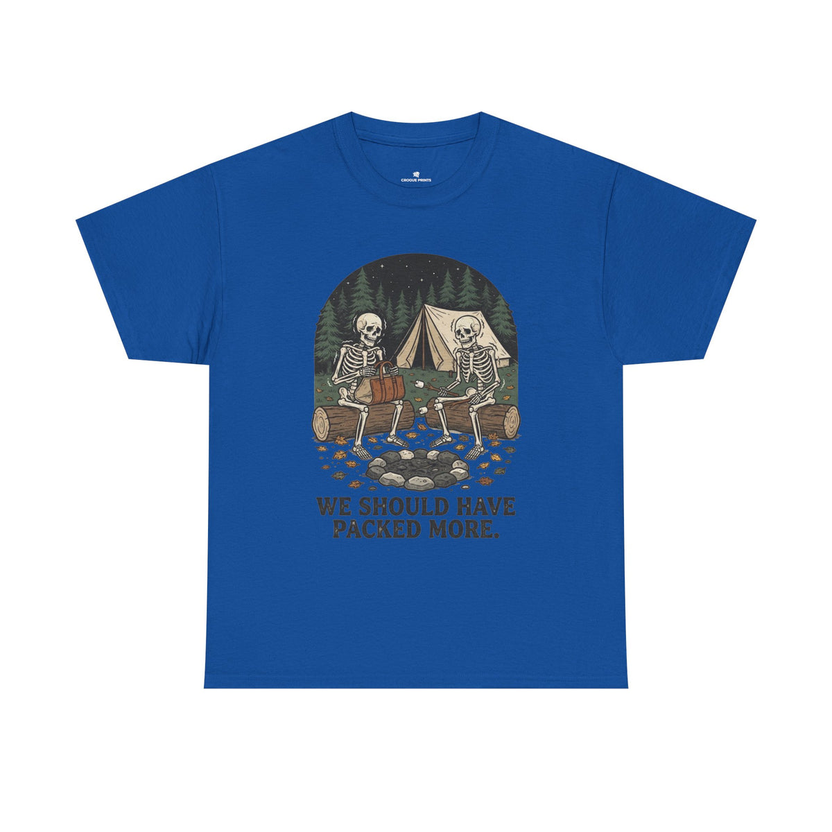 Camping Skeleton T-Shirt — “We Should Have Packed More.” Funny Outdoor Campfire Tee