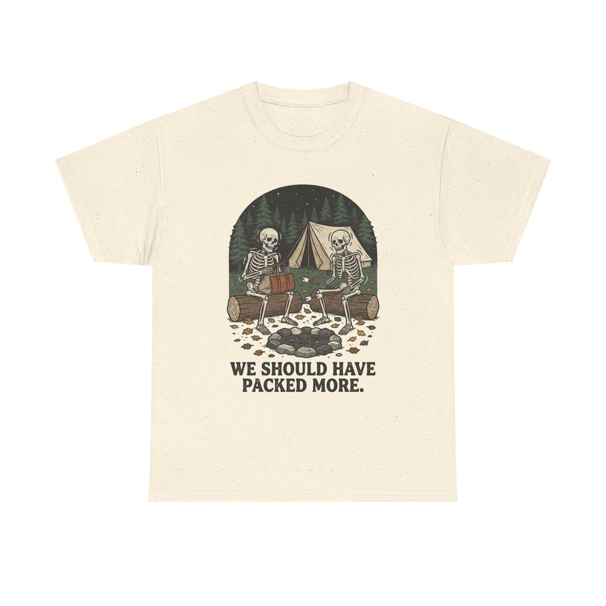 Camping Skeleton T-Shirt — “We Should Have Packed More.” Funny Outdoor Campfire Tee