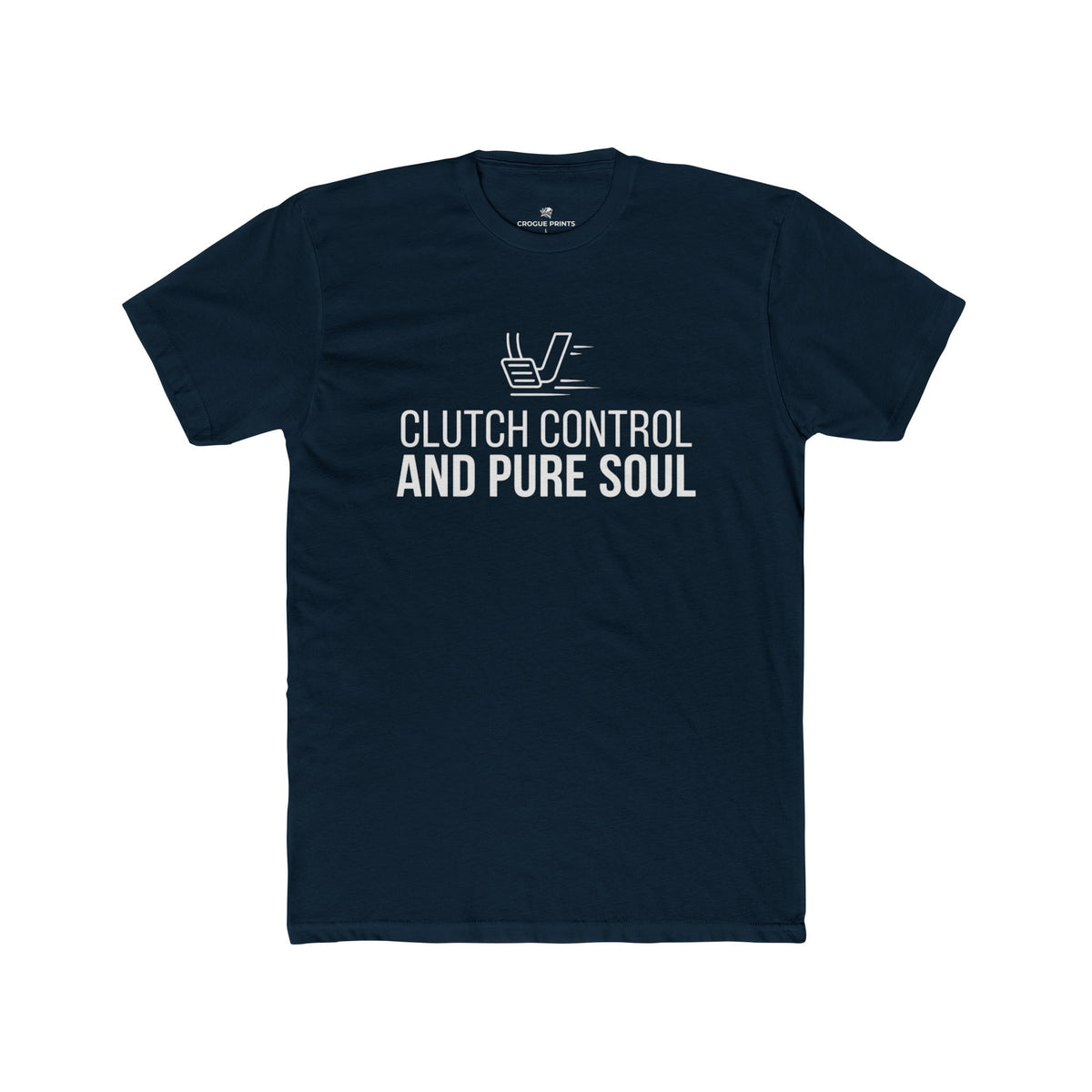 Clutch Control and Pure Soul" T-Shirt