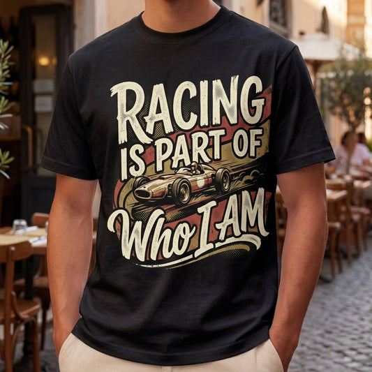 Racing Is Part Of Who I Am Tee