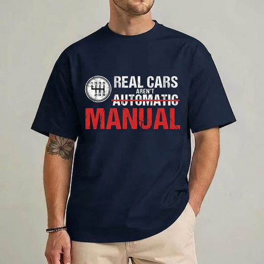 Real Cars Aren't Automatic MANUAL" T-Shirt