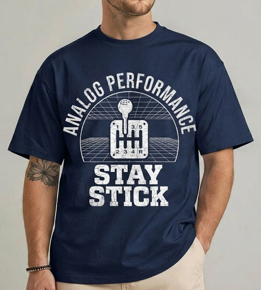 Analog Performance - Stay Stick" Manual Transmission T-Shirt | Stick Shift Graphic Tee