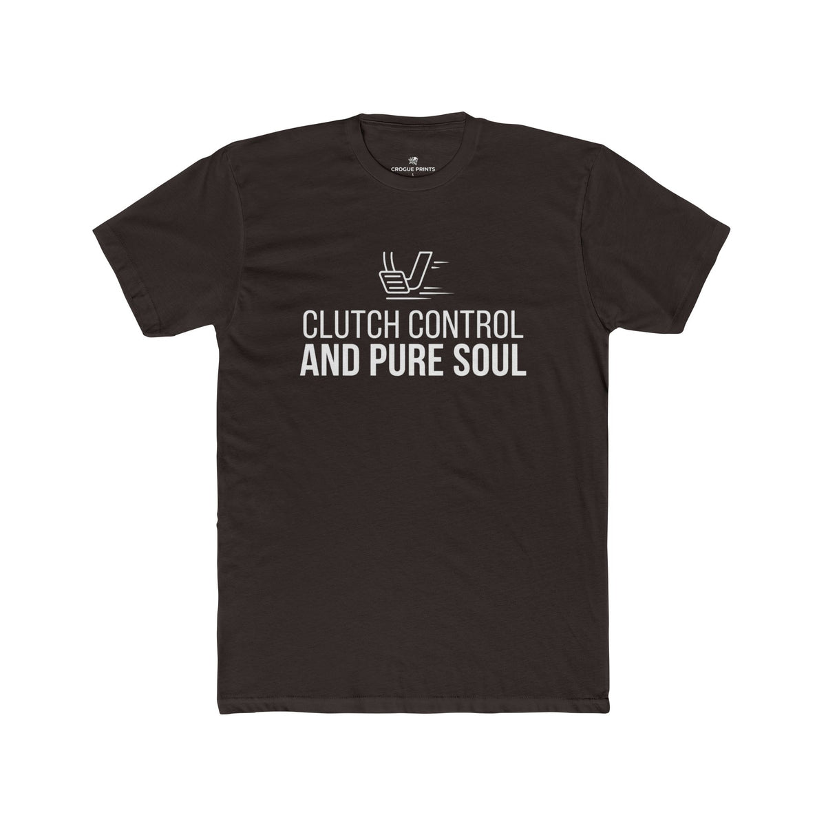 Clutch Control and Pure Soul" T-Shirt