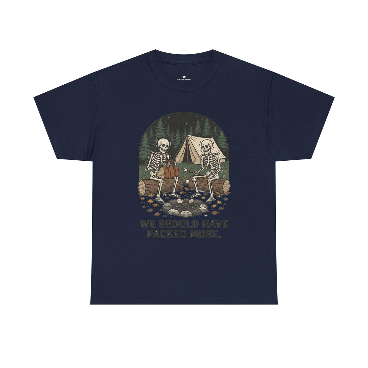 Camping Skeleton T-Shirt — “We Should Have Packed More.” Funny Outdoor Campfire Tee