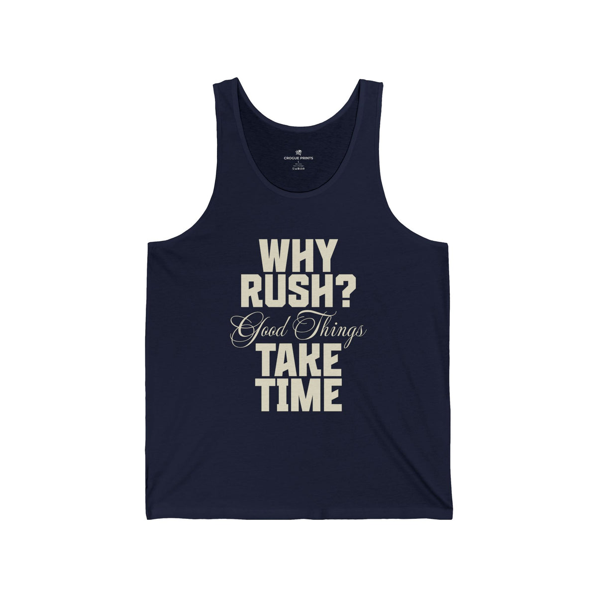 Why Rush? Good Things Take Time Tank Top — Motivational Relaxed Fit Tank