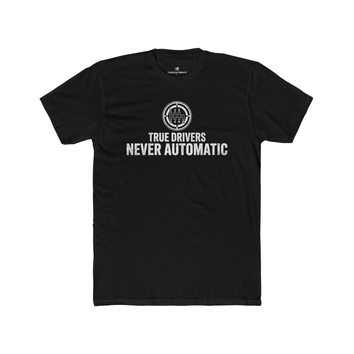 True Drivers Never Automatic" 6-Speed T-Shirt