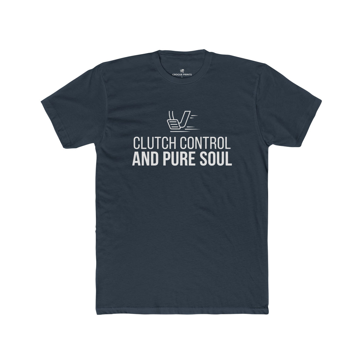 Clutch Control and Pure Soul" T-Shirt