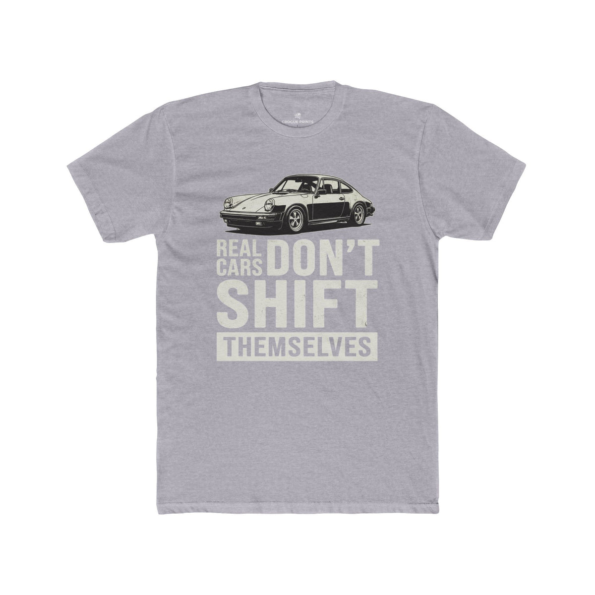Real Cars Don't Shift Themselves" Classic Sports Car T-Shirt