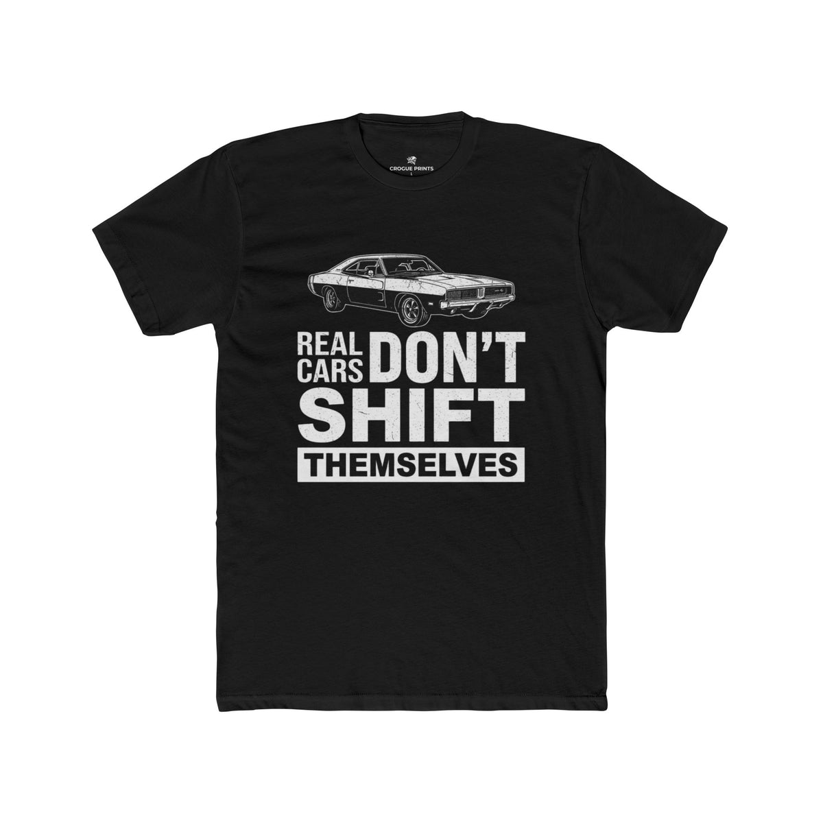 Real Cars Don't Shift Themselves" Classic Muscle Car T-Shirt