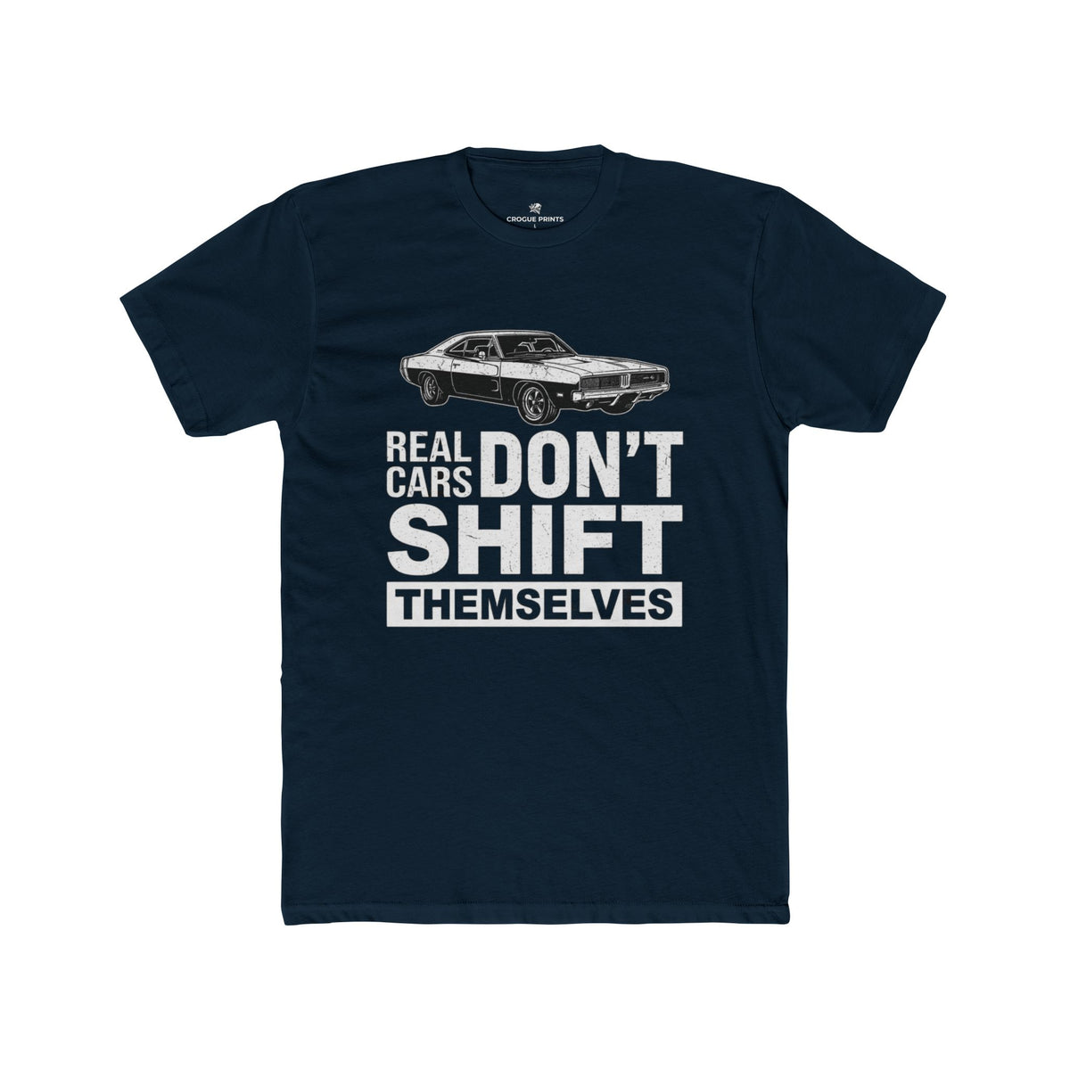 Real Cars Don't Shift Themselves" Classic Muscle Car T-Shirt