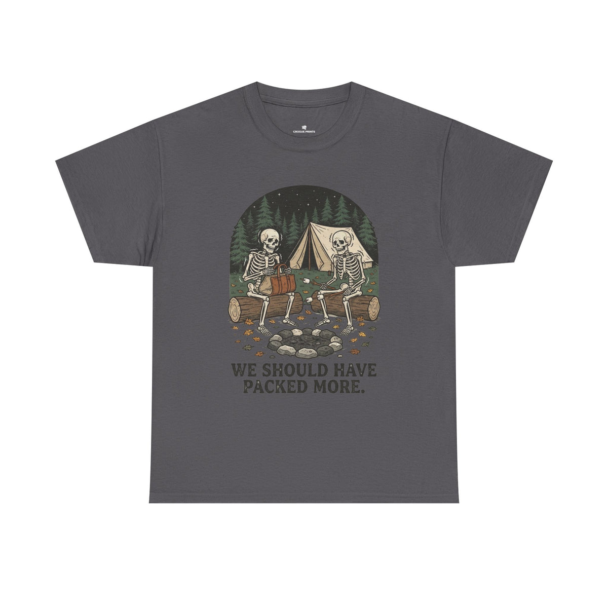 Camping Skeleton T-Shirt — “We Should Have Packed More.” Funny Outdoor Campfire Tee
