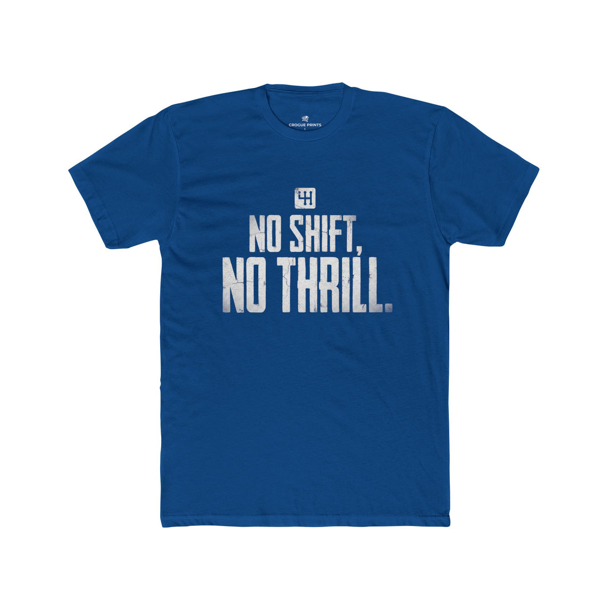 No Shift, No Thrill" Manual Transmission T-Shirt