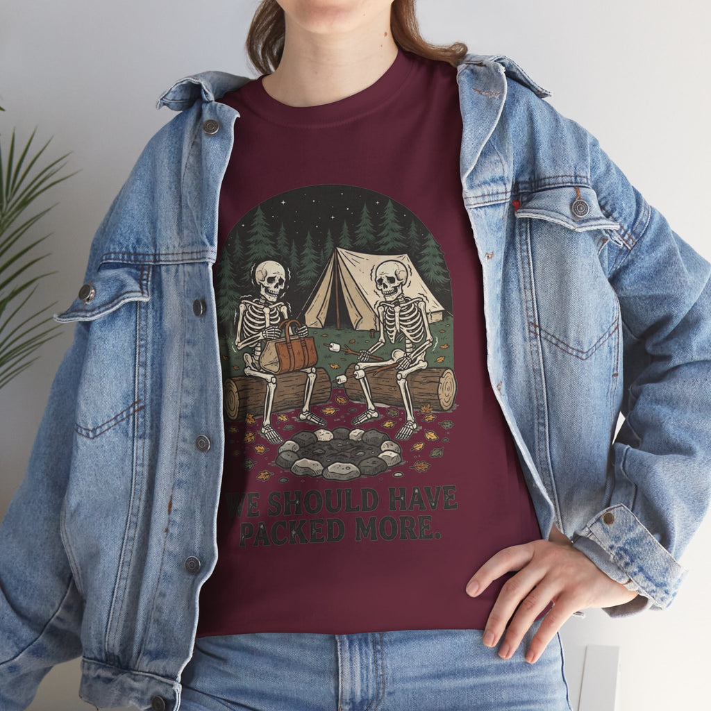 Camping Skeleton T-Shirt — “We Should Have Packed More.” Funny Outdoor Campfire Tee