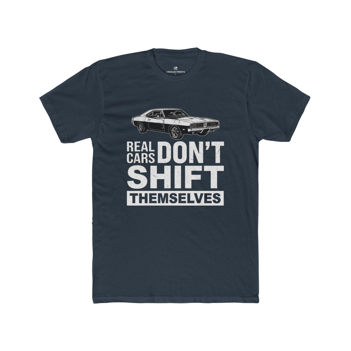 Real Cars Don't Shift Themselves" Classic Muscle Car T-Shirt
