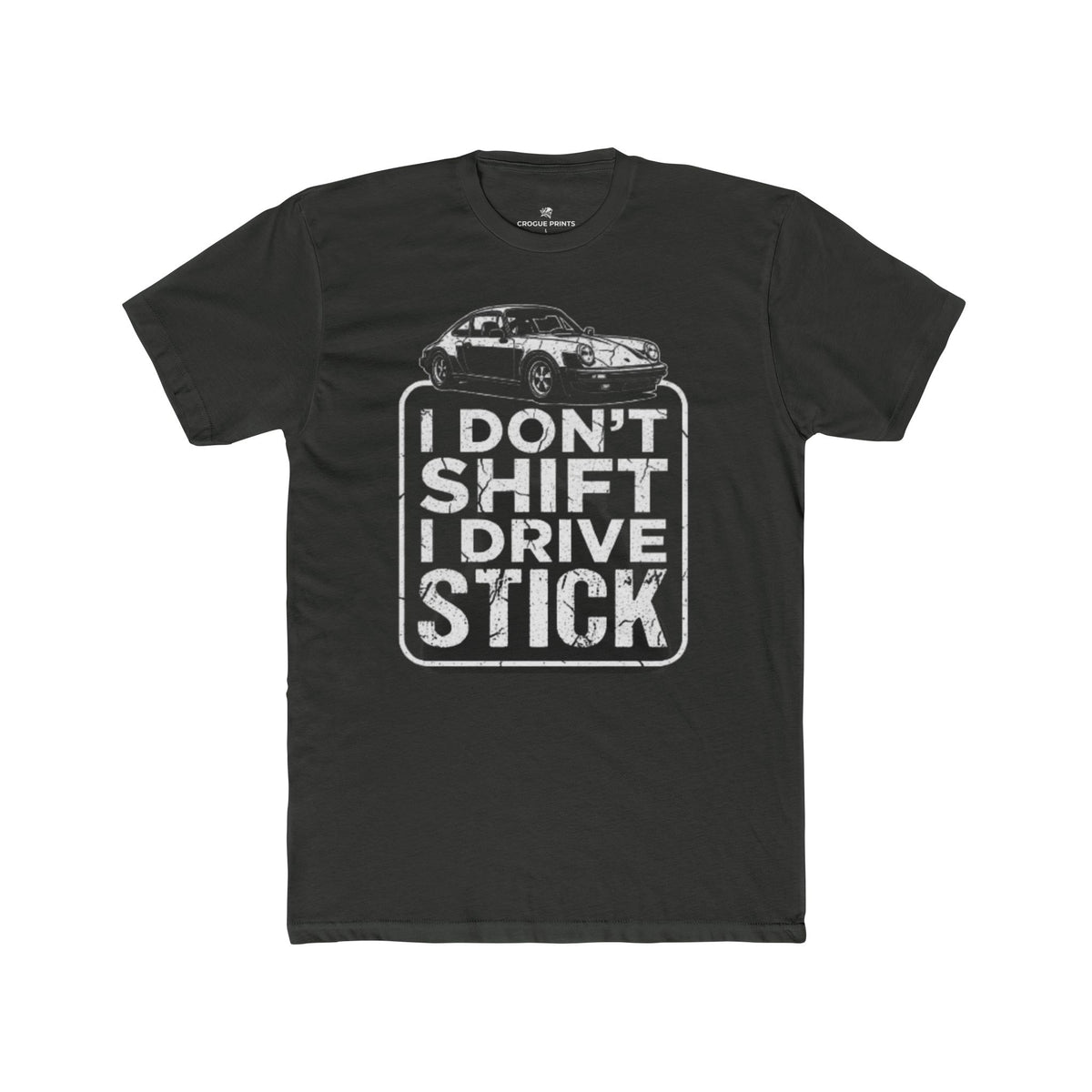I Don't Shift, I Drive Stick" Porsche Style T-Shirt