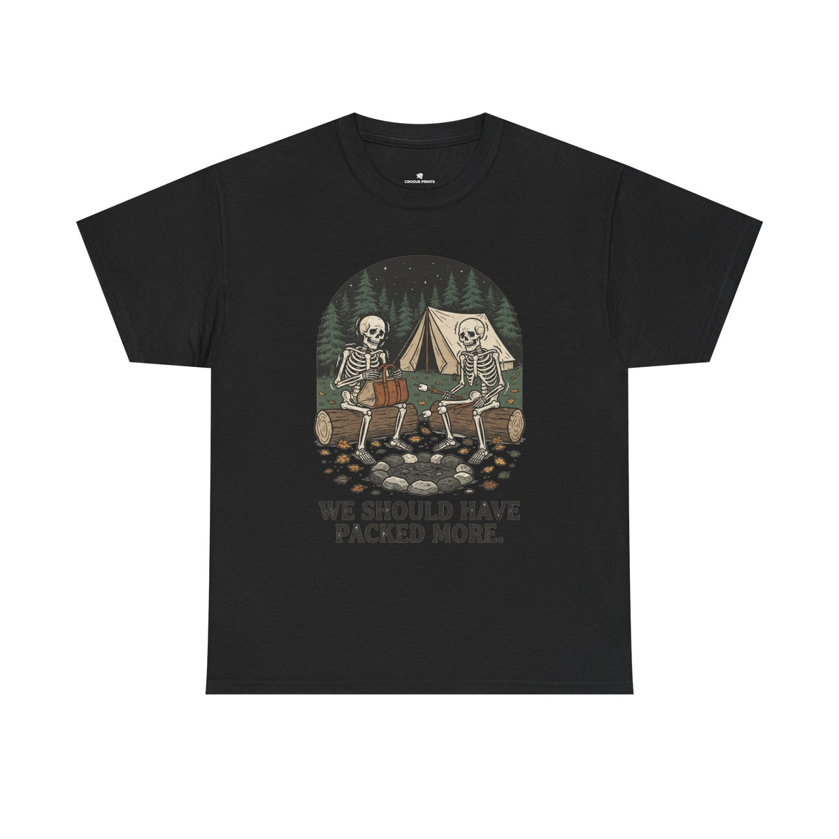 Camping Skeleton T-Shirt — “We Should Have Packed More.” Funny Outdoor Campfire Tee
