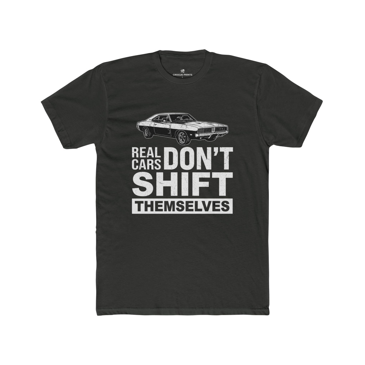 Real Cars Don't Shift Themselves" Classic Muscle Car T-Shirt
