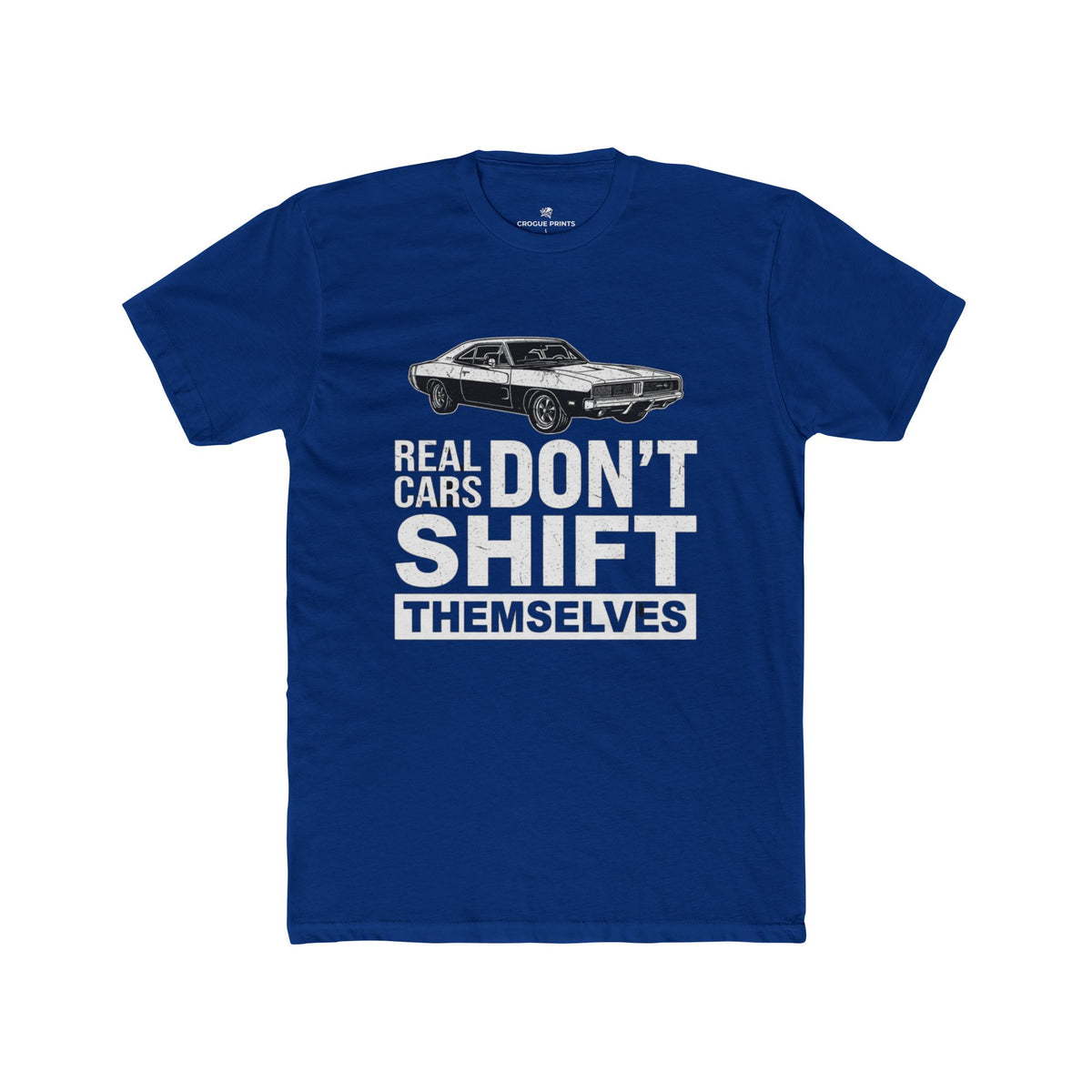 Real Cars Don't Shift Themselves" Classic Muscle Car T-Shirt